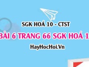 Giải bài 6 trang 66 SGK Hoá 10 Chân trời sáng tạo
